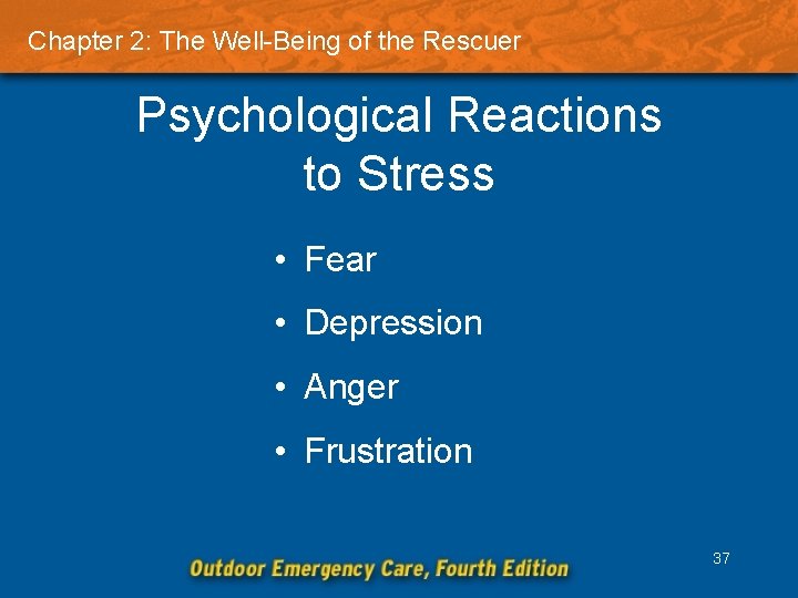 Chapter 2: The Well-Being of the Rescuer Psychological Reactions to Stress • Fear •