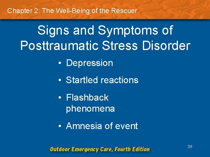 Chapter 2: The Well-Being of the Rescuer Signs and Symptoms of Posttraumatic Stress Disorder