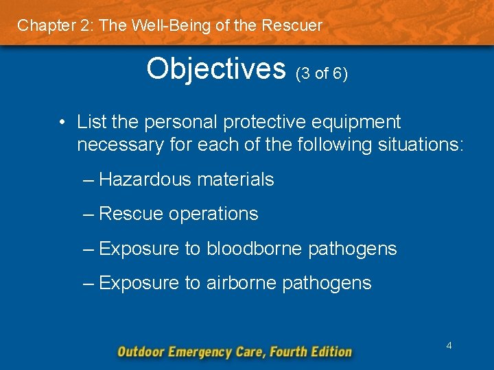 Chapter 2: The Well-Being of the Rescuer Objectives (3 of 6) • List the