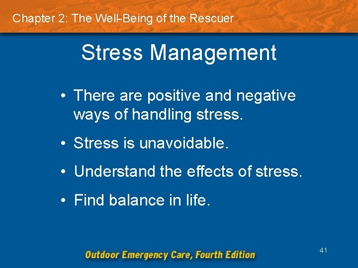 Chapter 2: The Well-Being of the Rescuer Stress Management • There are positive and