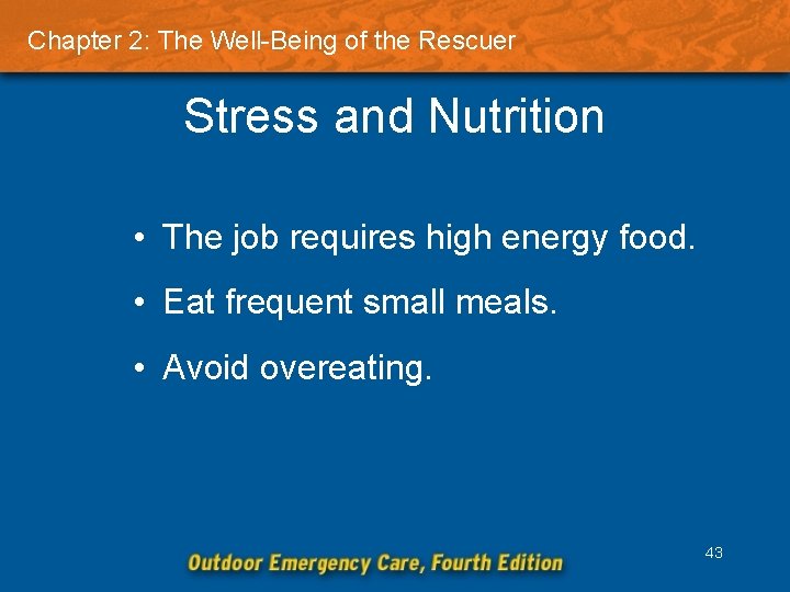 Chapter 2: The Well-Being of the Rescuer Stress and Nutrition • The job requires