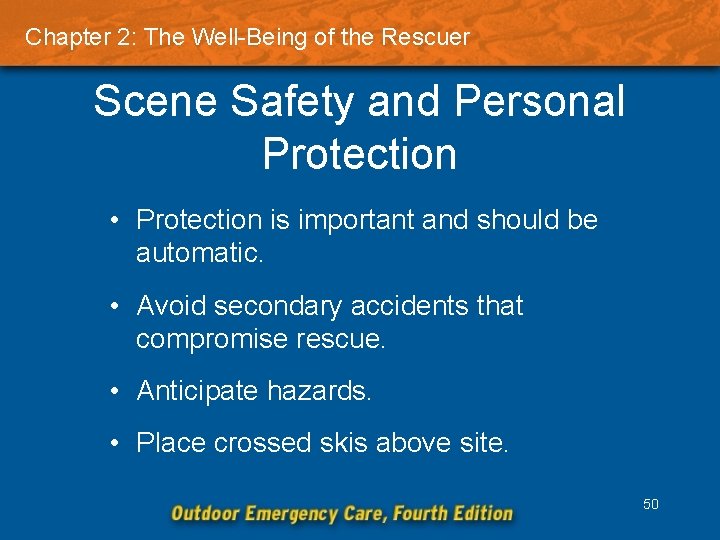 Chapter 2: The Well-Being of the Rescuer Scene Safety and Personal Protection • Protection