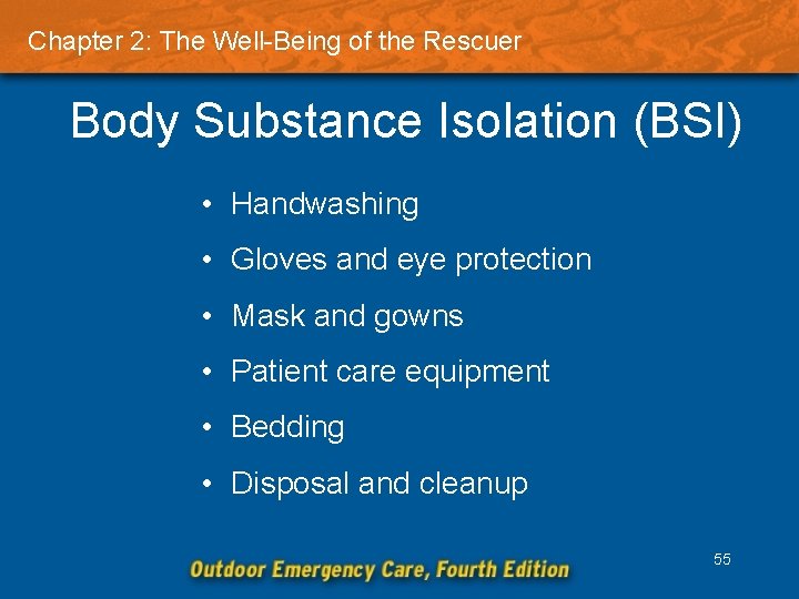 Chapter 2: The Well-Being of the Rescuer Body Substance Isolation (BSI) • Handwashing •