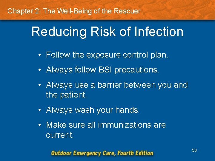 Chapter 2: The Well-Being of the Rescuer Reducing Risk of Infection • Follow the