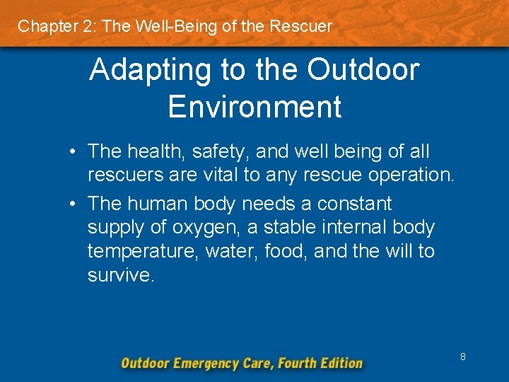 Chapter 2: The Well-Being of the Rescuer Adapting to the Outdoor Environment • The