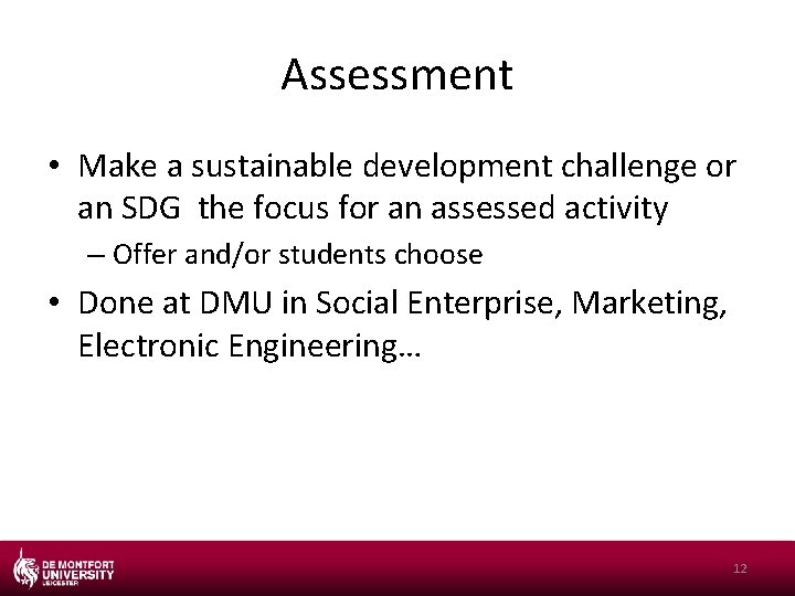Assessment • Make a sustainable development challenge or an SDG the focus for an