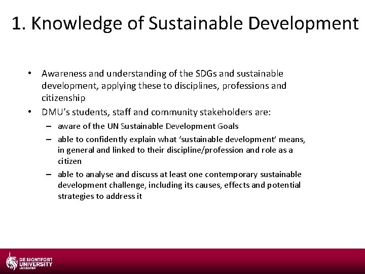 1. Knowledge of Sustainable Development • Awareness and understanding of the SDGs and sustainable