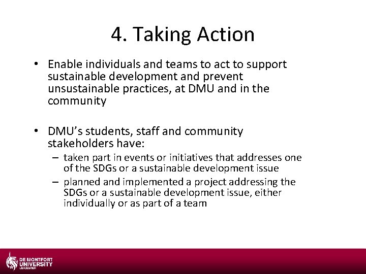 4. Taking Action • Enable individuals and teams to act to support sustainable development