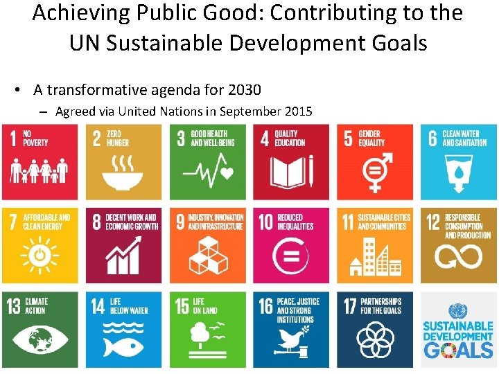 Achieving Public Good: Contributing to the UN Sustainable Development Goals • A transformative agenda