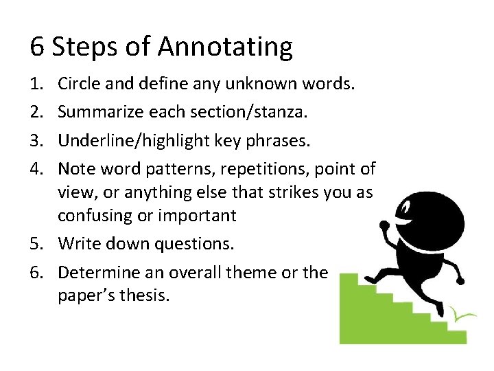 6 Steps of Annotating 1. 2. 3. 4. Circle and define any unknown words.