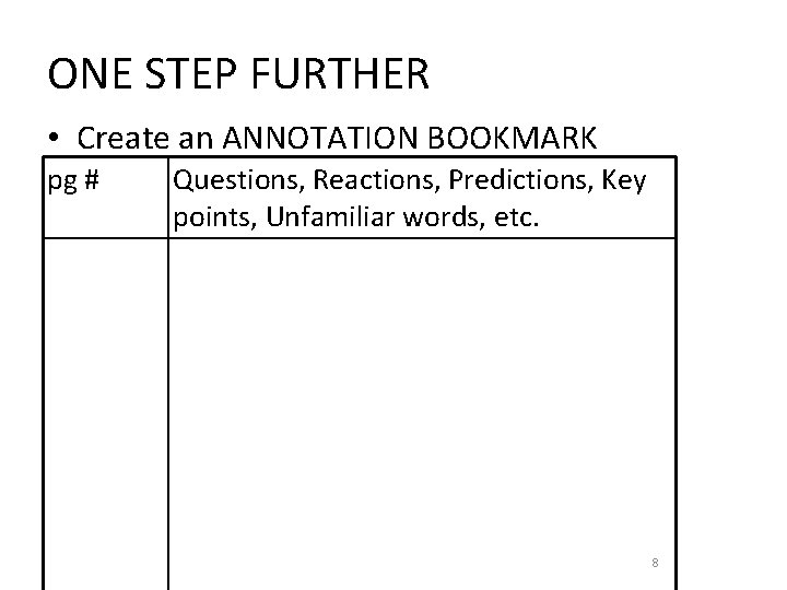 ONE STEP FURTHER • Create an ANNOTATION BOOKMARK pg # Questions, Reactions, Predictions, Key