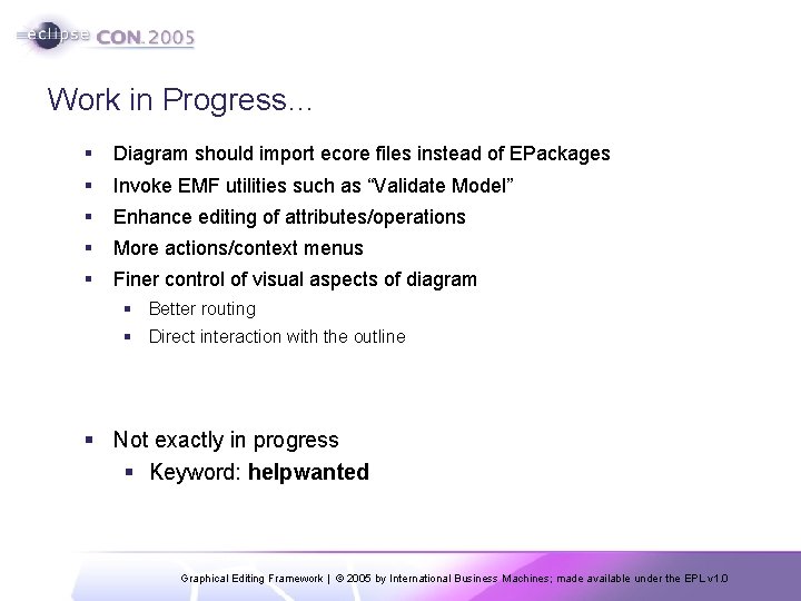 Work in Progress… § Diagram should import ecore files instead of EPackages § Invoke