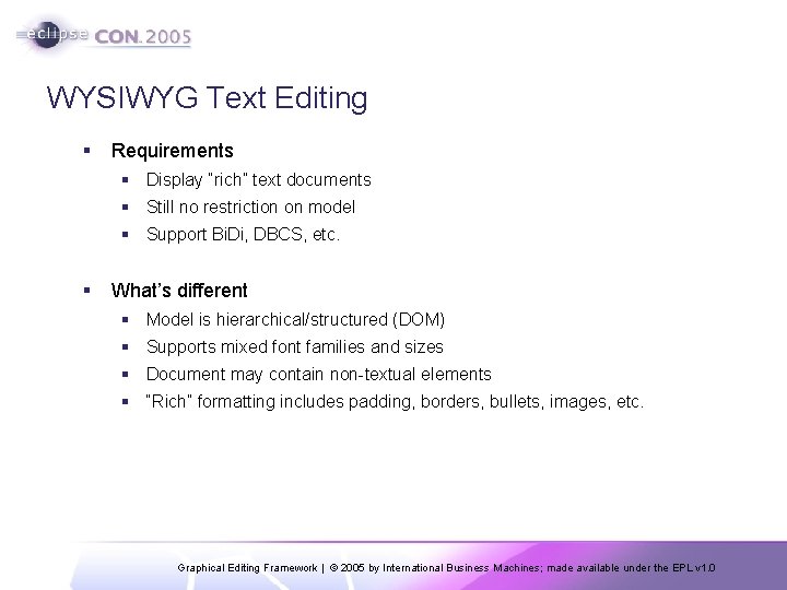 WYSIWYG Text Editing § Requirements § Display “rich” text documents § Still no restriction