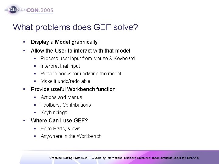 What problems does GEF solve? § Display a Model graphically § Allow the User