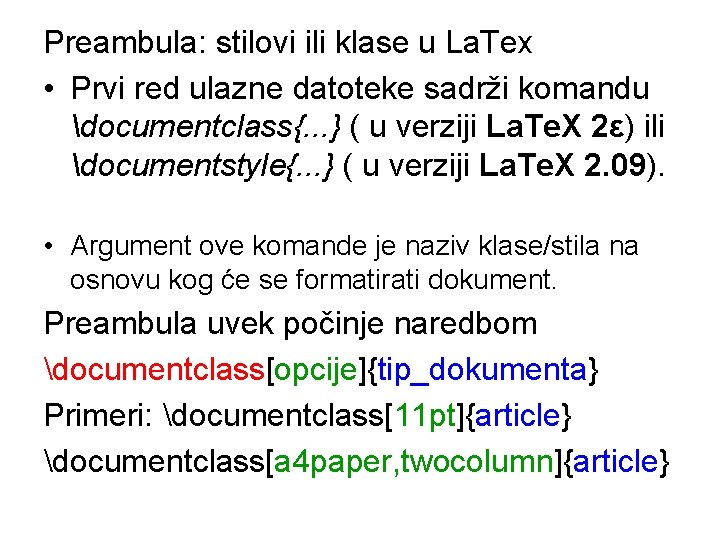 Preambula: stilovi ili klase u La. Tex • Prvi red ulazne datoteke sadrži komandu