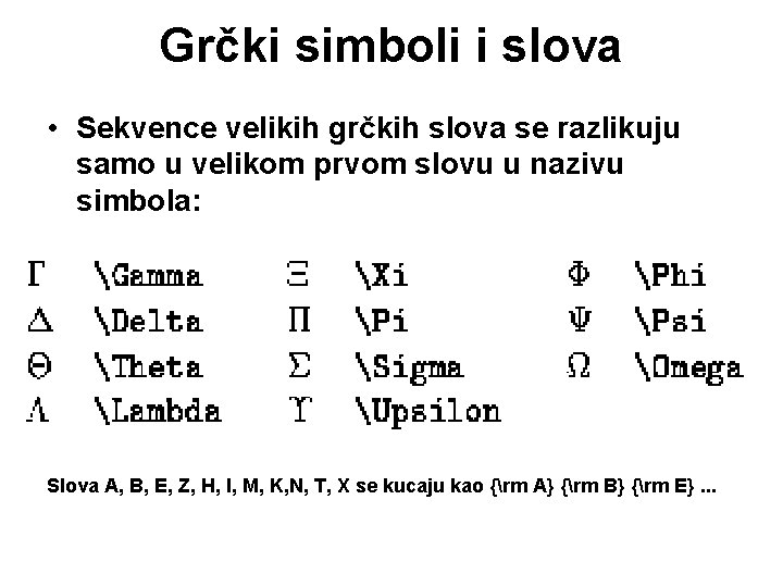 Grčki simboli i slova • Sekvence velikih grčkih slova se razlikuju samo u velikom