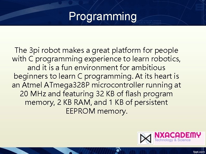 Programming The 3 pi robot makes a great platform for people with C programming Programming The 3 pi robot makes a great platform for people with C programming