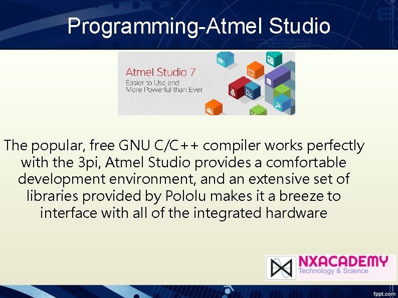 Programming-Atmel Studio The popular, free GNU C/C++ compiler works perfectly with the 3 pi, Programming-Atmel Studio The popular, free GNU C/C++ compiler works perfectly with the 3 pi,