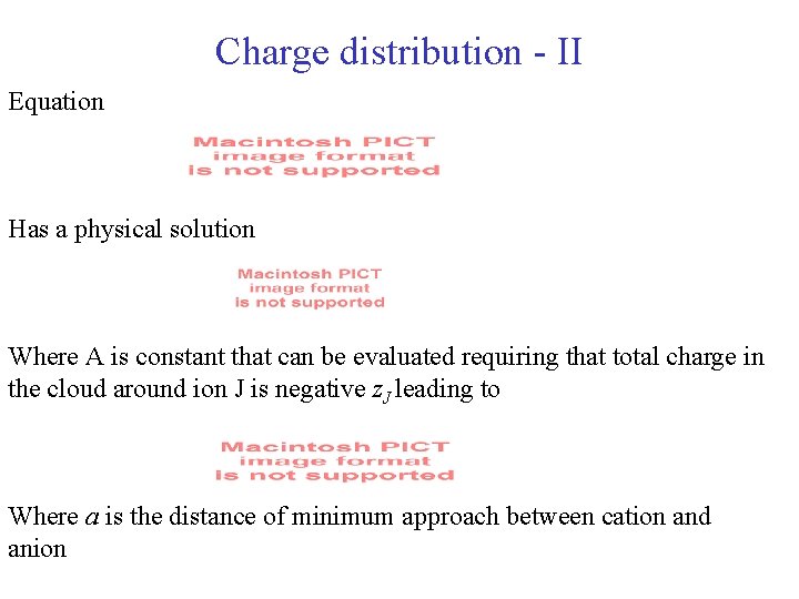 Charge distribution - II Equation Has a physical solution Where A is constant that