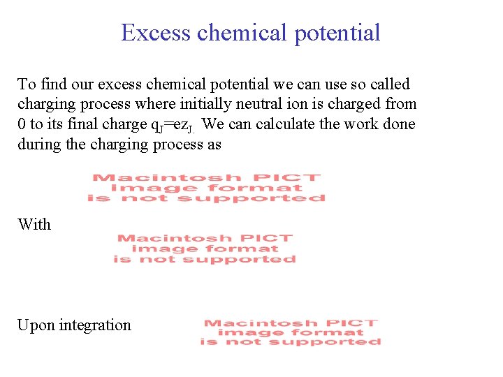 Excess chemical potential To find our excess chemical potential we can use so called