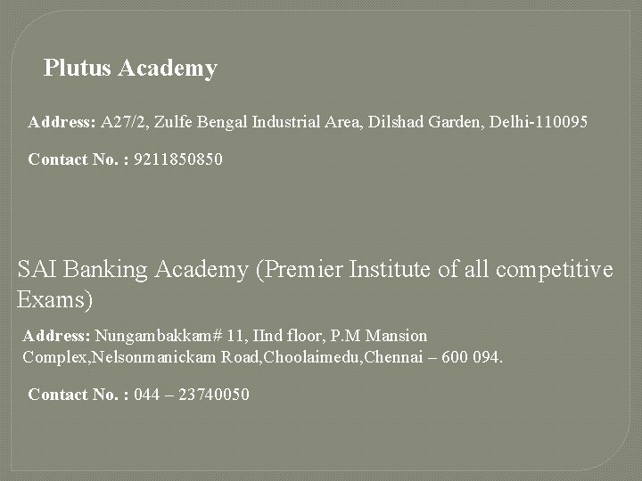 Plutus Academy Address: A 27/2, Zulfe Bengal Industrial Area, Dilshad Garden, Delhi-110095 Contact No.
