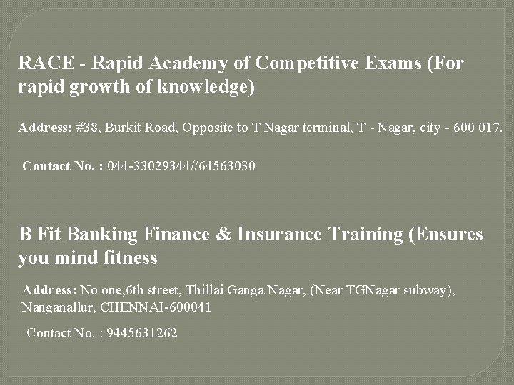 RACE - Rapid Academy of Competitive Exams (For rapid growth of knowledge) Address: #38,