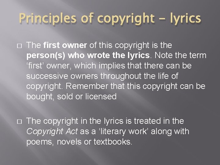 Principles of copyright - lyrics � The first owner of this copyright is the
