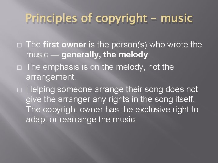 Principles of copyright - music � � � The first owner is the person(s)