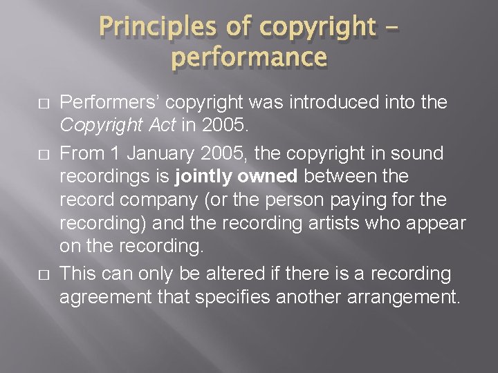 Principles of copyright performance � � � Performers’ copyright was introduced into the Copyright