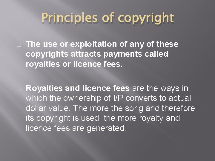 Principles of copyright � The use or exploitation of any of these copyrights attracts