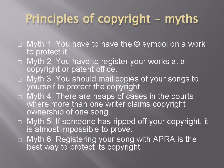 Principles of copyright - myths � � � Myth 1: You have to have