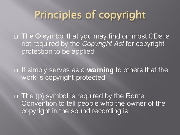 Principles of copyright � The © symbol that you may find on most CDs