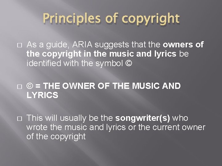 Principles of copyright � As a guide, ARIA suggests that the owners of the