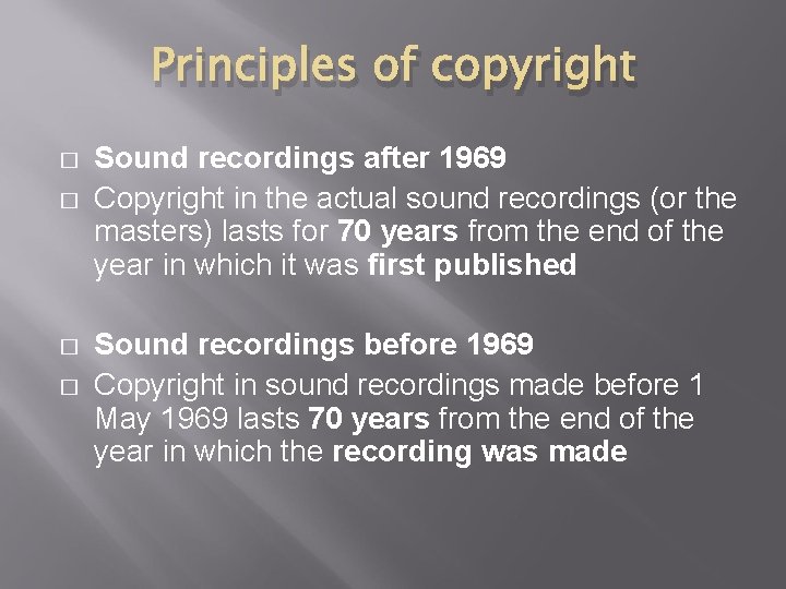 Principles of copyright � � Sound recordings after 1969 Copyright in the actual sound