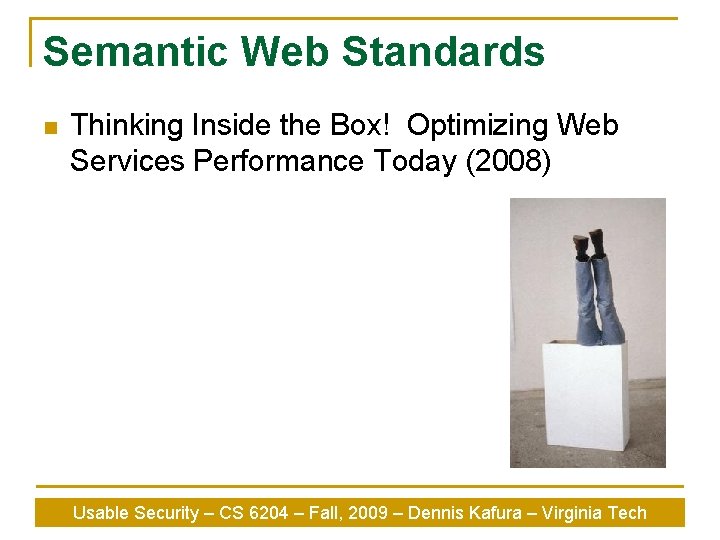 Semantic Web Standards n Thinking Inside the Box! Optimizing Web Services Performance Today (2008)