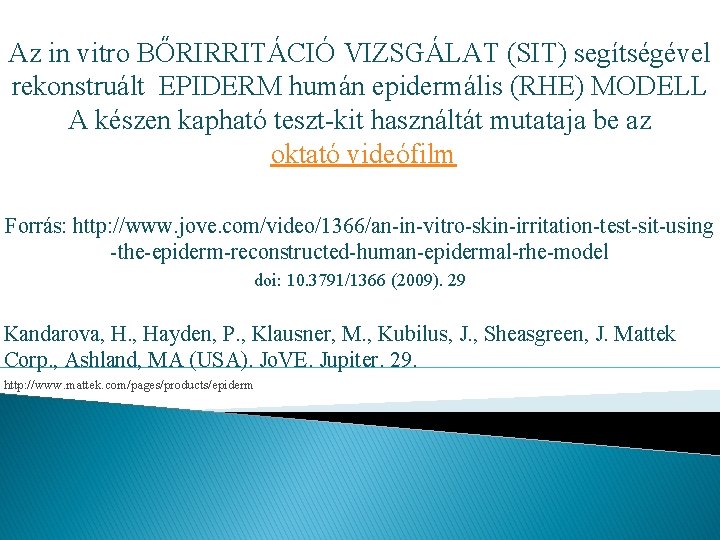 Az in vitro BŐRIRRITÁCIÓ VIZSGÁLAT (SIT) segítségével rekonstruált EPIDERM humán epidermális (RHE) MODELL A