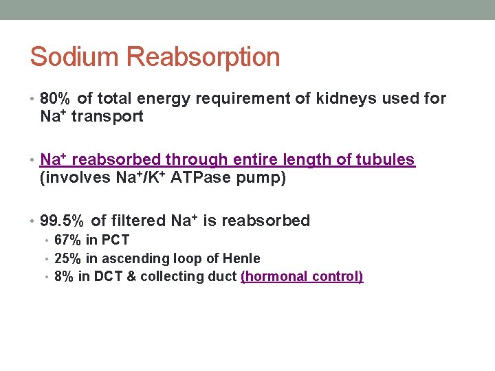 Sodium Reabsorption • 80% of total energy requirement of kidneys used for Na+ transport