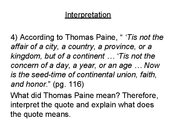 Interpretation 4) According to Thomas Paine, “ ‘Tis not the affair of a city,