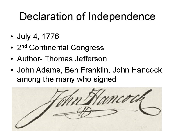 Declaration of Independence • • July 4, 1776 2 nd Continental Congress Author- Thomas