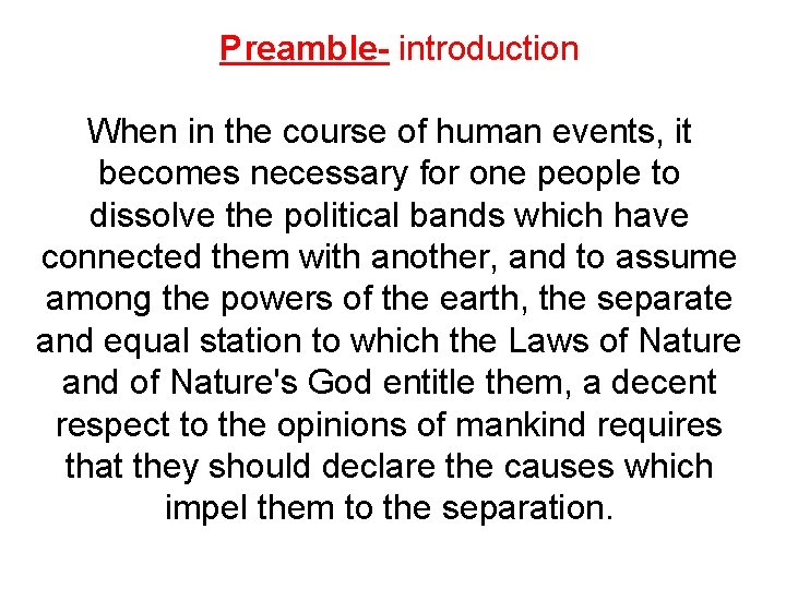 Preamble- introduction When in the course of human events, it becomes necessary for one