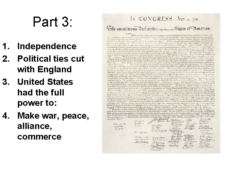 Part 3: 1. Independence 2. Political ties cut with England 3. United States had