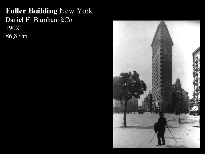 Fuller Building New York Daniel H. Burnham&Co 1902 86, 87 m 