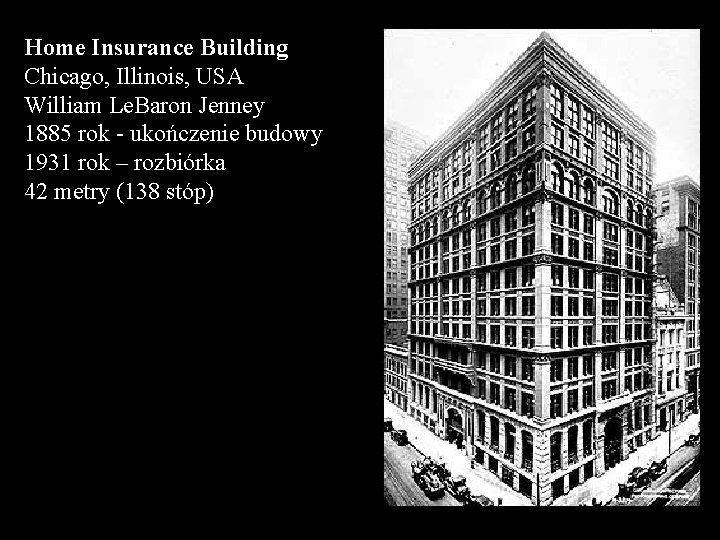 Home Insurance Building Chicago, Illinois, USA William Le. Baron Jenney 1885 rok - ukończenie