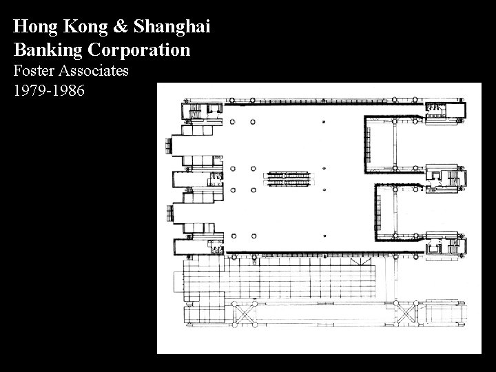 Hong Kong & Shanghai Banking Corporation Foster Associates 1979 -1986 