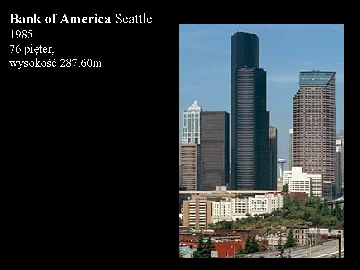 Bank of America Seattle 1985 76 pięter, wysokość 287. 60 m 