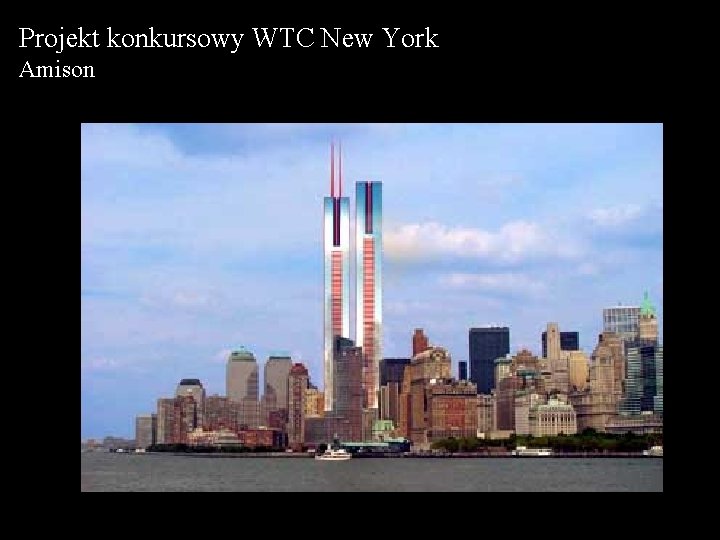 Projekt konkursowy WTC New York Amison 