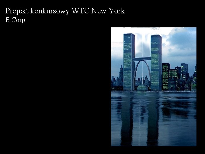 Projekt konkursowy WTC New York E Corp 
