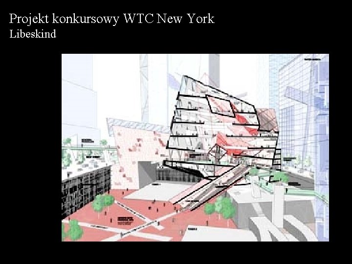 Projekt konkursowy WTC New York Libeskind 