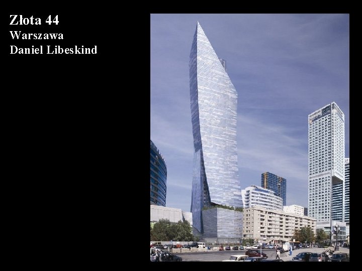 Złota 44 Warszawa Daniel Libeskind 