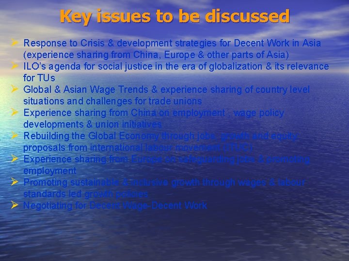 Key issues to be discussed Ø Response to Crisis & development strategies for Decent
